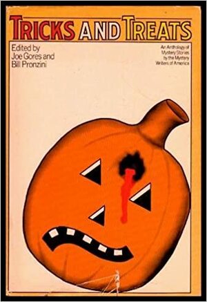 Tricks And Treats by Richard Ellington, Edward Wellen, Jean L. Backus, Albert F. Nussbaum, John D. MacDonald, William E. Chambers, Harlan Ellison, Jaime Sandaval, Anthony Boucher, Elizabeth A. Lynn, Carter Dickson, Betty Buchanan, Joseph N. Gores, Bill Pronzini, Stephen R. Novak, Edward D. Hoch, John Lutz, Arthur Moore, Pauline C. Smith, William F. Nolan, Donald E. Westlake, Len Gray, Ellery Queen, Joe Gores, James Holding, Stanley Ellin, Barry N. Malzberg, S.S. Rafferty, Jessamyn West, Jack Ritchie, Henry Slesar