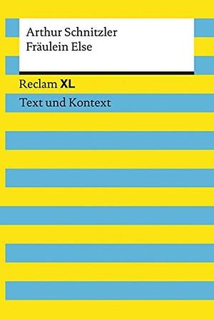 Fräulein Else: Reclam XL – Text und Kontext by Arthur Schnitzler