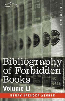 Bibliography of Forbidden Books - Volume II by Henry Spencer Ashbee