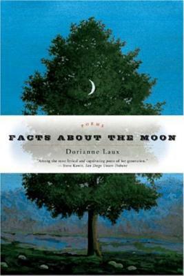 Facts about the Moon: Poems by Dorianne Laux