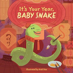 It's Your Year, Baby Snake by Little Bee Books