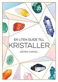En liten guide till kristaller by Astrid Carvel