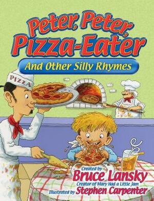 Peter, Peter, Pizza-Eater: And Other Silly Rhymes by Bruce Lansky