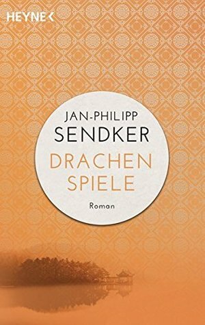 Drachenspiele by Jan-Philipp Sendker
