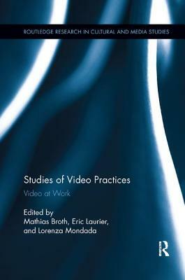 Studies of Video Practices: Video at Work by 