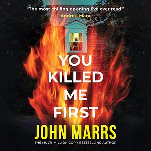 You Killed Me First by John Marrs