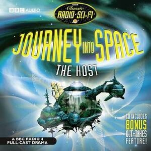 Journey Into Space: The Host: A BBC Full-Cast Radio Drama by Charles Chilton, Various