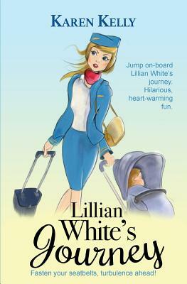 Lillian White's Journey by Karen Kelly