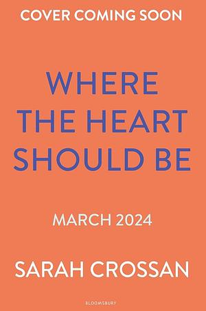 Where the Heart Should Be by Sarah Crossan