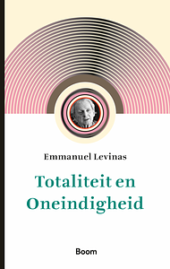 Totaliteit en Oneindigheid: essay over de exterioriteit by Emmanuel Lévinas