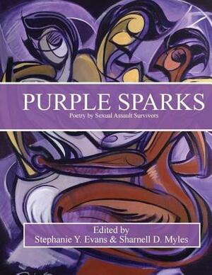 Purple Sparks: Poetry by Sexual Assault Survivors by Stephanie Y. Evans