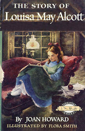 The Story of Louisa May Alcott by Joan Howard, Flora Smith