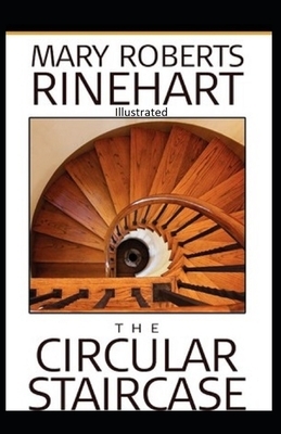 The Circular Staircase Illustrated by Mary Roberts Rinehart