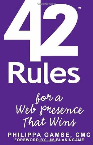 42 Rules for a Web Presence That Wins: Essential Business Strategy for Website and Social Media Success by Laura Lowell
