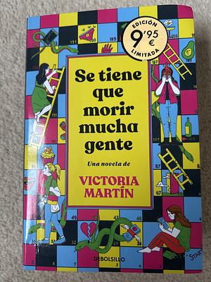 Se tiene que morir mucha gente (Campaña Día del Libro edición limitada) by Victoria Martín de la Cova