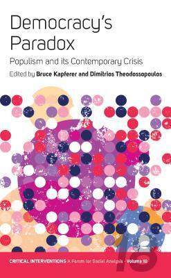 Democracy's Paradox: Populism and Its Contemporary Crisis by 