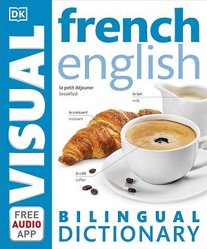 French-English Bilingual Visual Dictionary with Free Audio App by D.K. Publishing