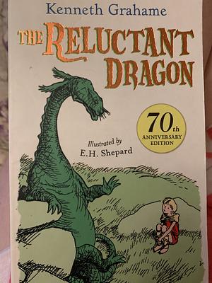 The Reluctant Dragon by Kenneth Grahame, Kenneth Grahame