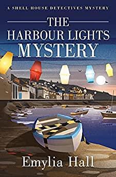 The Harbour Lights Mystery by Emylia Hall