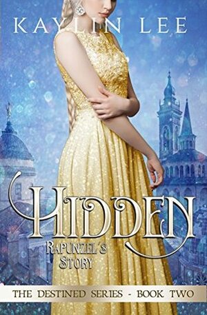 Hidden: Rapunzel's Story by Kaylin Lee