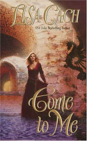 Come to Me by Lisa Cach