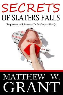 Secrets Of Slaters Falls by Matthew W. Grant