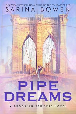 Pipe Dreams by Sarina Bowen