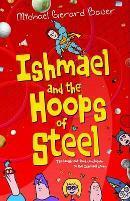 Ishmael and the Hoops of Steel by Michael Gerard Bauer