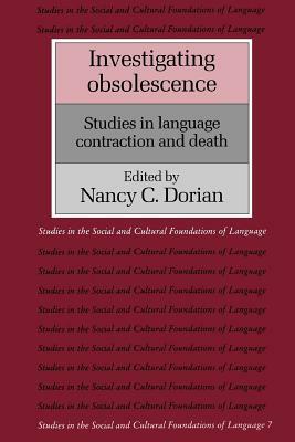Investigating Obsolescence: Studies in Language Contraction and Death by 