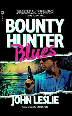 Bounty Hunter Blues by John Leslie