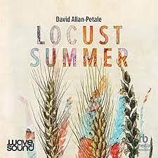 Locust Summer by David Allan-Petale