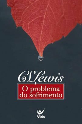 O Problema do Sofrimento by C.S. Lewis