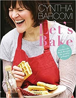 Let's Bake by Cynthia Barcomi