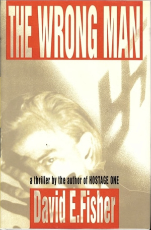 The Wrong Man by David E. Fisher