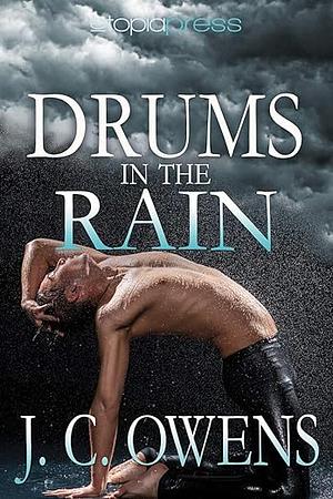 Drums in the Rain by J.C. Owens