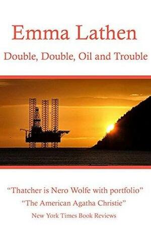 Double, Double, Oil and Trouble: An Emma Lathen Best Seller by Deaver Brown, Emma Lathen