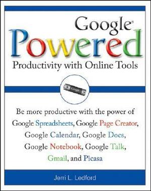 Google Powered: Productivity with Online Tools by Jerri L. Ledford