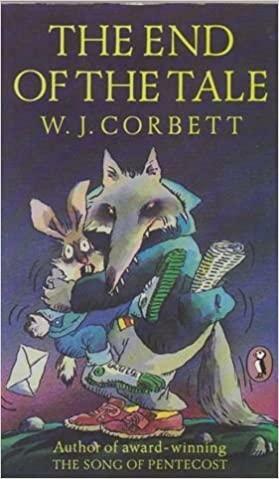 The End of the Tale and Other Stories by W.J. Corbett