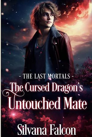 The Cursed Dragon's Untouched Mate by Silvana Falcon