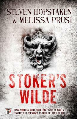 Stoker's Wilde by Steven Hopstaken, Melissa Prusi