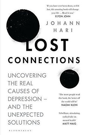 Lost Connections: Uncovering the Real Causes of Depression Paperback Jan 18, 2018 Johann Hari by Johann Hari, Johann Hari