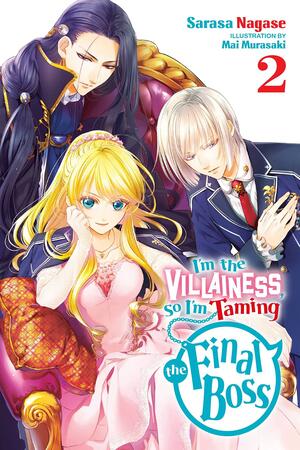 I'm the Villainess, So I'm Taming the Final Boss, Vol. 2 by Sarasa Nagase