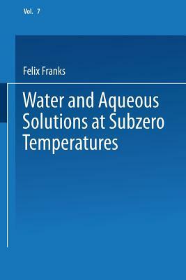 Water and Aqueous Solutions at Subzero Temperatures by 