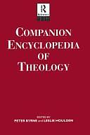 Companion Encyclopedia of Theology by James Leslie Houlden, Peter Byrne