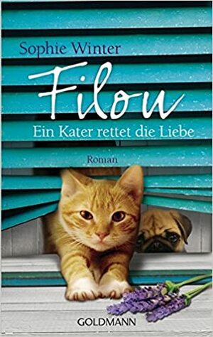 Filou - Ein Kater rettet die Liebe by Sophie Winter