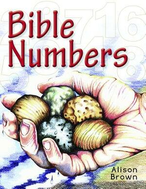 Bible Numbers 1-12 by Alison Brown