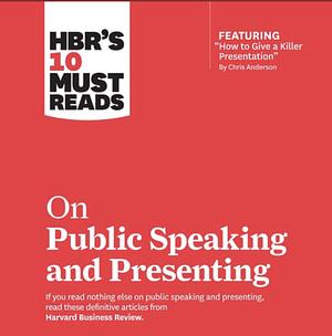 HBR's 10 Must Reads on Public Speaking and Presenting by Harvard Business Review Harvard Business Review