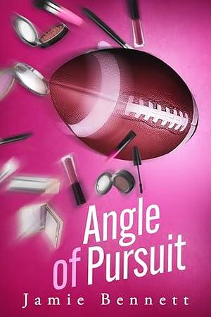 Angle of Pursuit by Jamie Bennett, Jamie Bennett