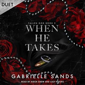 When He Takes by Gabrielle Sands