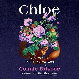 Chloe: A Novel of Secrets and Lies by Connie Briscoe